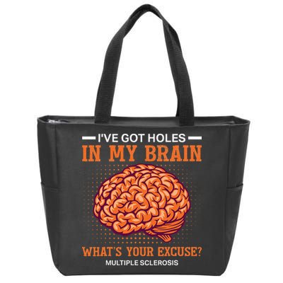 Ms IVe Got Holes In My Brain Multiple Sclerosis Awareness Zip Tote Bag