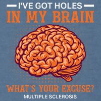 Ms IVe Got Holes In My Brain Multiple Sclerosis Awareness Garment-Dyed Sweatshirt