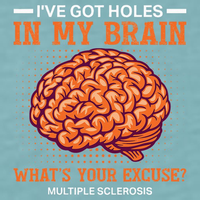 Ms IVe Got Holes In My Brain Multiple Sclerosis Awareness Sueded Cloud Jersey T-Shirt