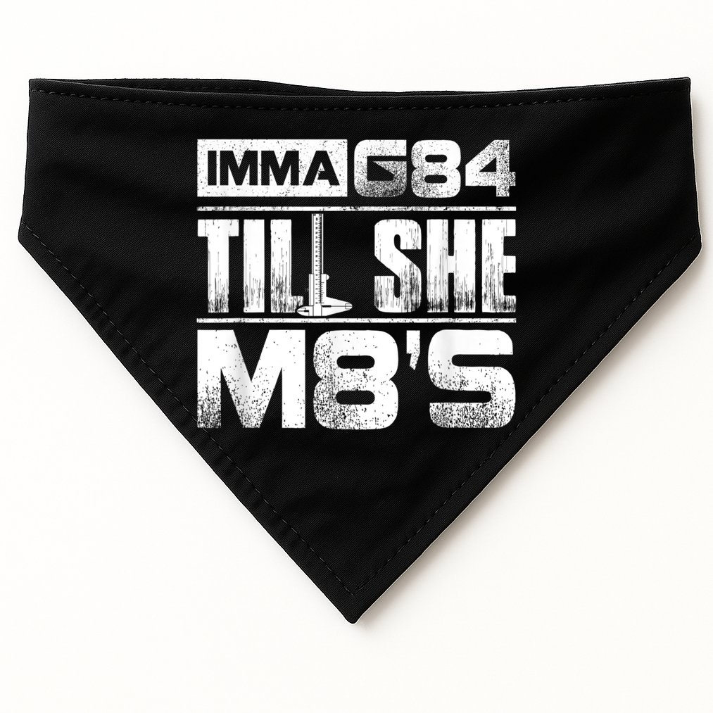 Machinist Imma G84 Till She M8's Birthday USA-Made Doggie Bandana