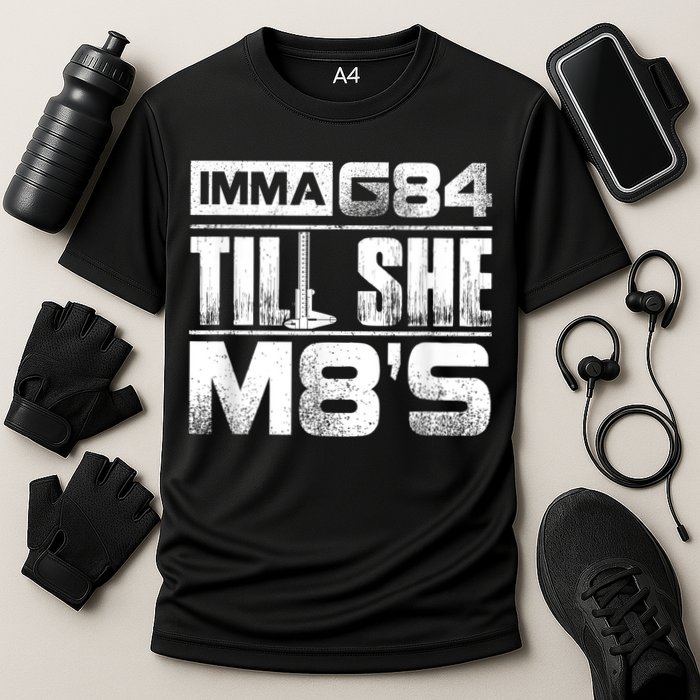 Machinist Imma G84 Till She M8's Birthday Cooling Performance Crew T-Shirt