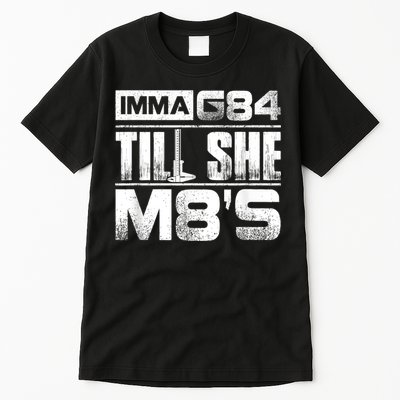 Machinist Imma G84 Till She M8's Birthday Tall T-Shirt