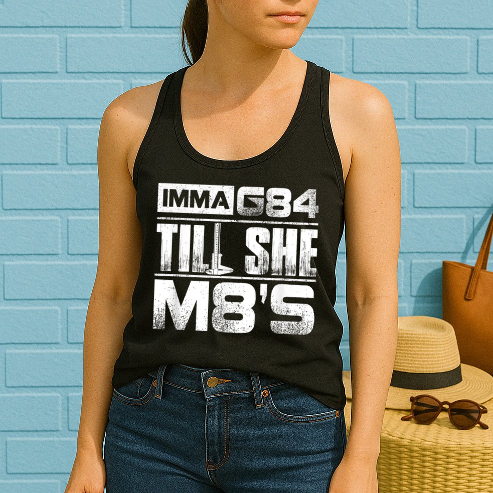 Machinist Imma G84 Till She M8's Birthday Womens Tank Top