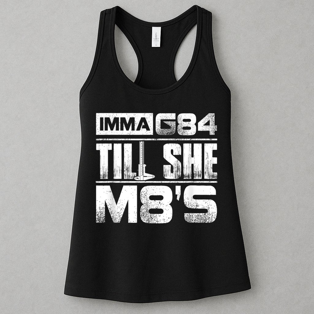 Machinist Imma G84 Till She M8's Birthday Womens Tank Top