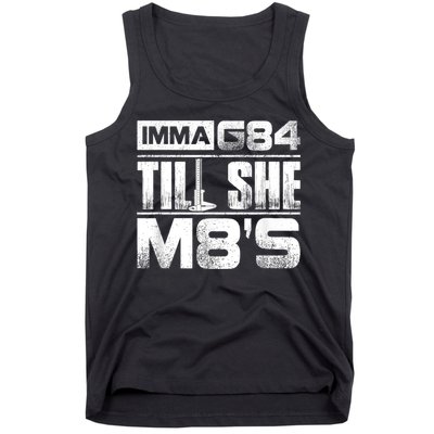 Machinist Imma G84 Till She M8's Birthday Tank Top