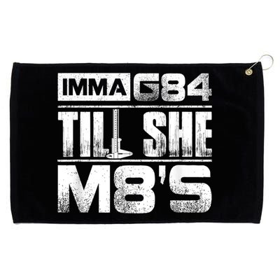 Machinist Imma G84 Till She M8's Birthday Grommeted Golf Towel