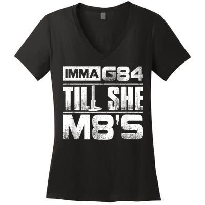 Machinist Imma G84 Till She M8's Birthday Women's V-Neck T-Shirt