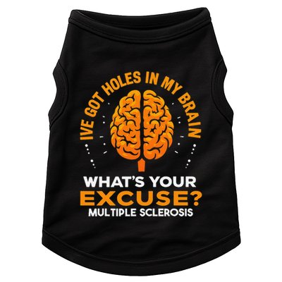 Ms IVe Got Holes In My Brain Multiple Sclerosis Awareness Gift Doggie Tank