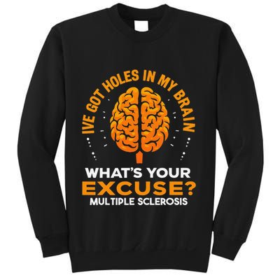 Ms IVe Got Holes In My Brain Multiple Sclerosis Awareness Gift Sweatshirt