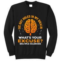 Ms IVe Got Holes In My Brain Multiple Sclerosis Awareness Gift Sweatshirt
