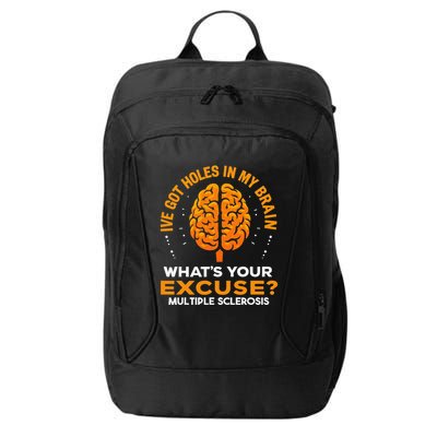 Ms IVe Got Holes In My Brain Multiple Sclerosis Awareness Gift City Backpack