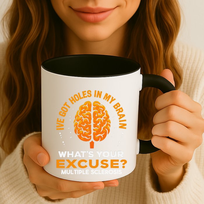 Ms IVe Got Holes In My Brain Multiple Sclerosis Awareness Gift Mug
