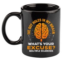 Ms IVe Got Holes In My Brain Multiple Sclerosis Awareness Gift 11oz C Handle Ceramic Mug
