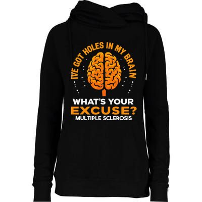 Ms IVe Got Holes In My Brain Multiple Sclerosis Awareness Gift Womens Funnel Neck Pullover Hood