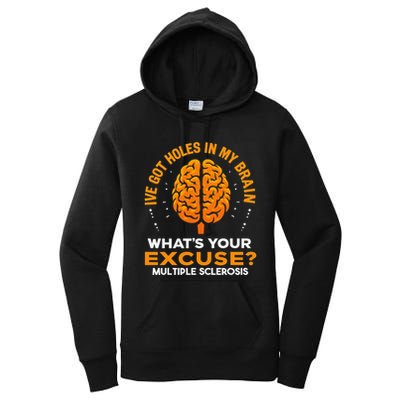 Ms IVe Got Holes In My Brain Multiple Sclerosis Awareness Gift Women's Pullover Hoodie