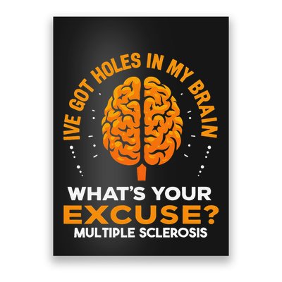Ms IVe Got Holes In My Brain Multiple Sclerosis Awareness Gift Poster
