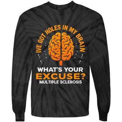 Ms IVe Got Holes In My Brain Multiple Sclerosis Awareness Gift Tie-Dye Long Sleeve Shirt
