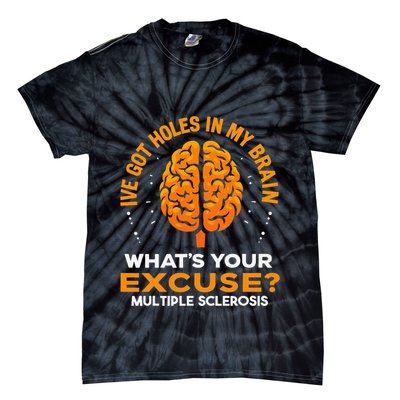 Ms IVe Got Holes In My Brain Multiple Sclerosis Awareness Gift Tie-Dye T-Shirt