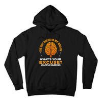 Ms IVe Got Holes In My Brain Multiple Sclerosis Awareness Gift Tall Hoodie
