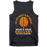 Ms IVe Got Holes In My Brain Multiple Sclerosis Awareness Gift Tank Top