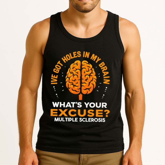 Ms IVe Got Holes In My Brain Multiple Sclerosis Awareness Gift Tank Top