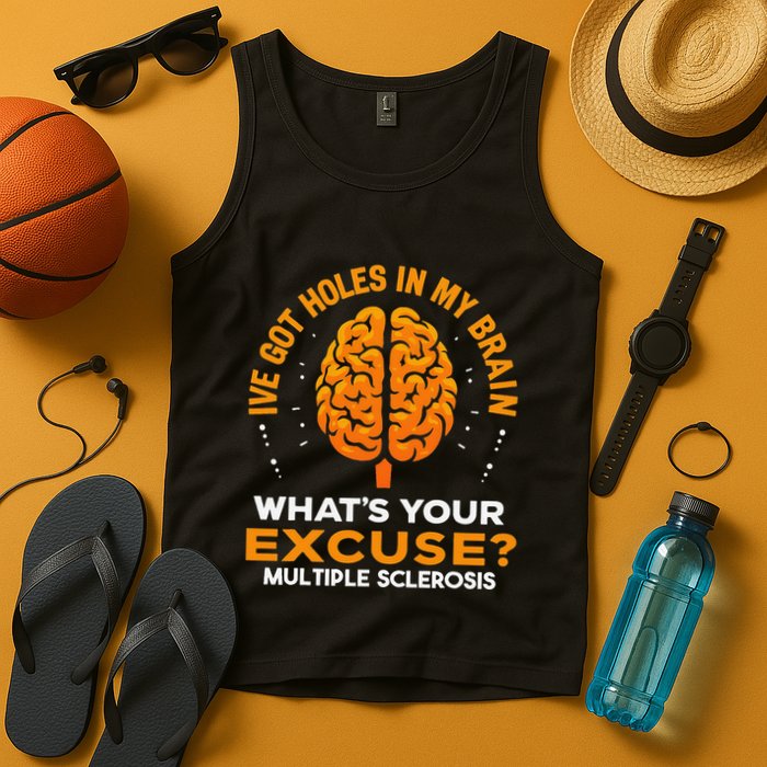 Ms IVe Got Holes In My Brain Multiple Sclerosis Awareness Gift Tank Top