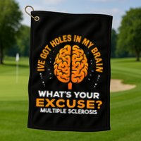 Ms IVe Got Holes In My Brain Multiple Sclerosis Awareness Gift Golf Towel