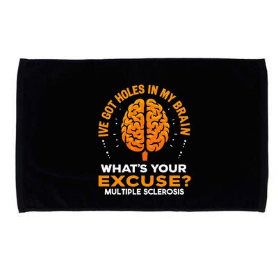 Ms IVe Got Holes In My Brain Multiple Sclerosis Awareness Gift Microfiber Hand Towel