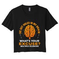 Ms IVe Got Holes In My Brain Multiple Sclerosis Awareness Gift Crop Top