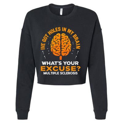 Ms IVe Got Holes In My Brain Multiple Sclerosis Awareness Gift Cropped Pullover Crew