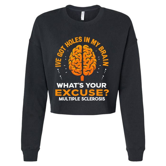 Ms IVe Got Holes In My Brain Multiple Sclerosis Awareness Gift Cropped Pullover Crew