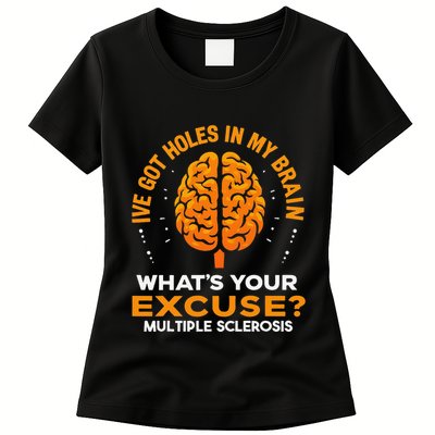 Ms IVe Got Holes In My Brain Multiple Sclerosis Awareness Gift Womens T-Shirt