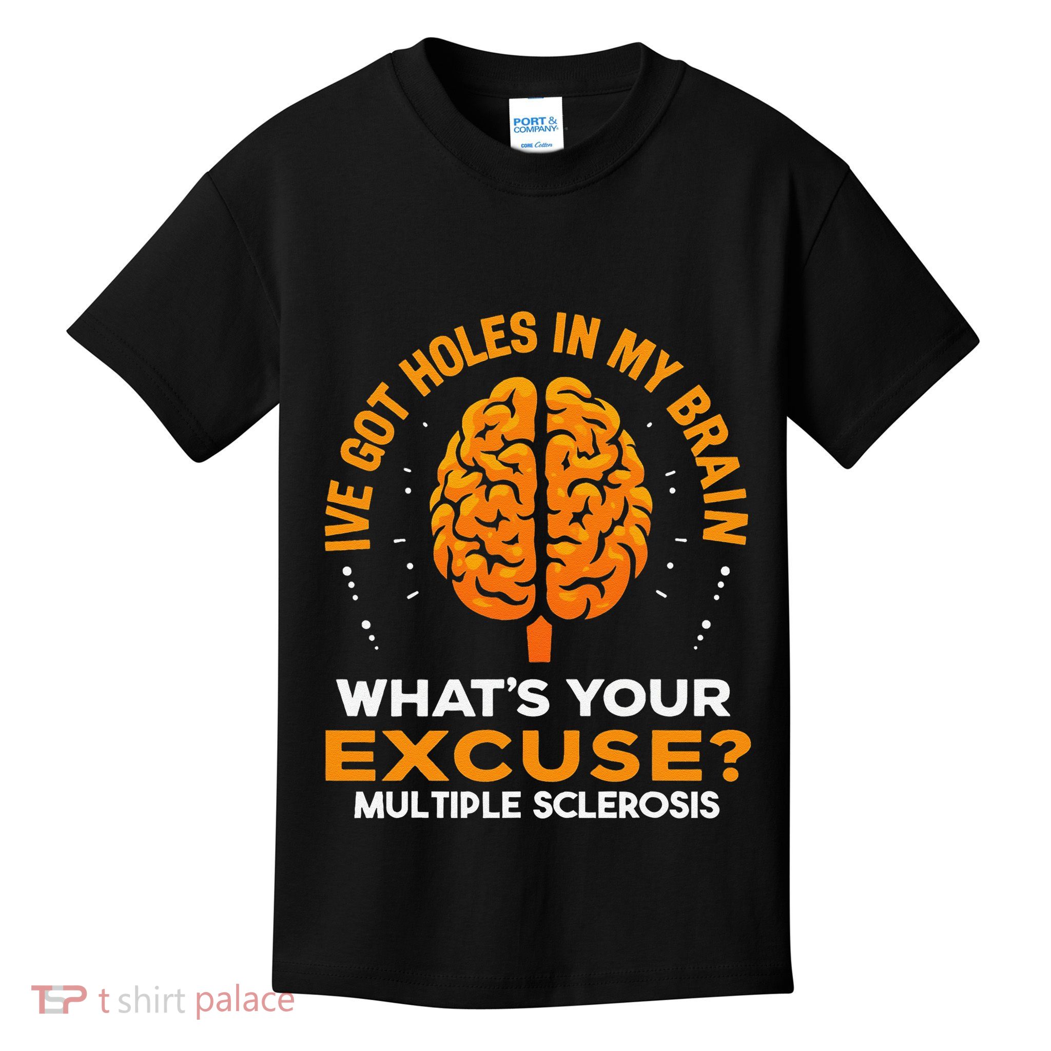 Ms IVe Got Holes In My Brain Multiple Sclerosis Awareness Gift Kids T-Shirt