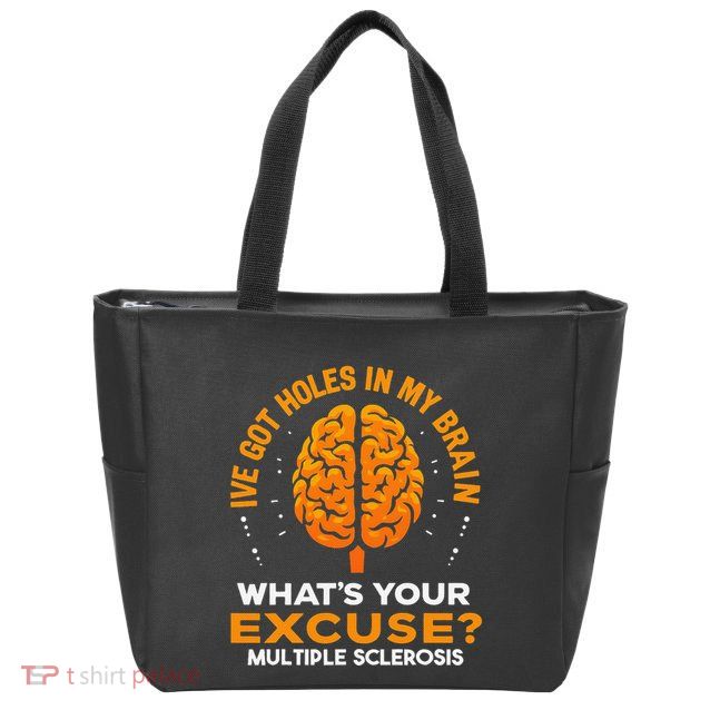 Ms IVe Got Holes In My Brain Multiple Sclerosis Awareness Gift Zip Tote Bag
