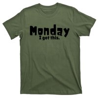 Monday I Got This. T-Shirt