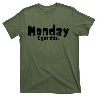 Monday I Got This. T-Shirt