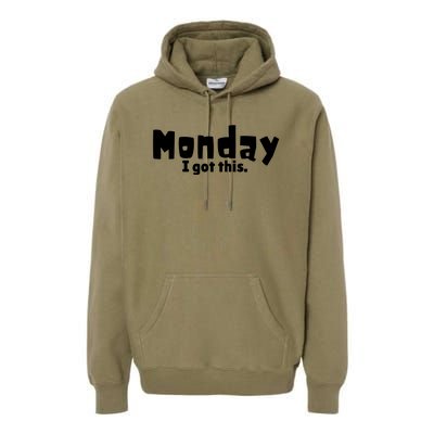 Monday I Got This. Premium Hoodie