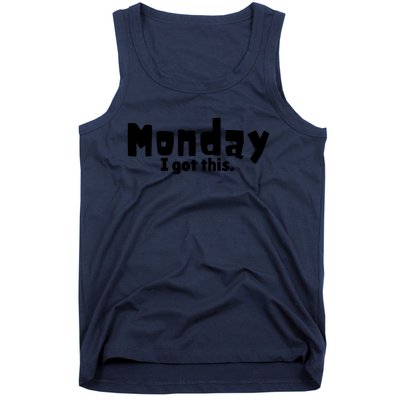 Monday I Got This. Tank Top