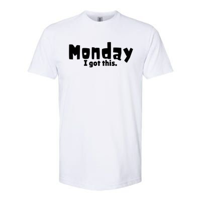 Monday I Got This. Softstyle CVC T-Shirt