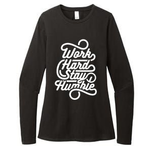 Motivational Inspirational Gift Work Hard Stay Humble Gift Womens CVC Long Sleeve Shirt