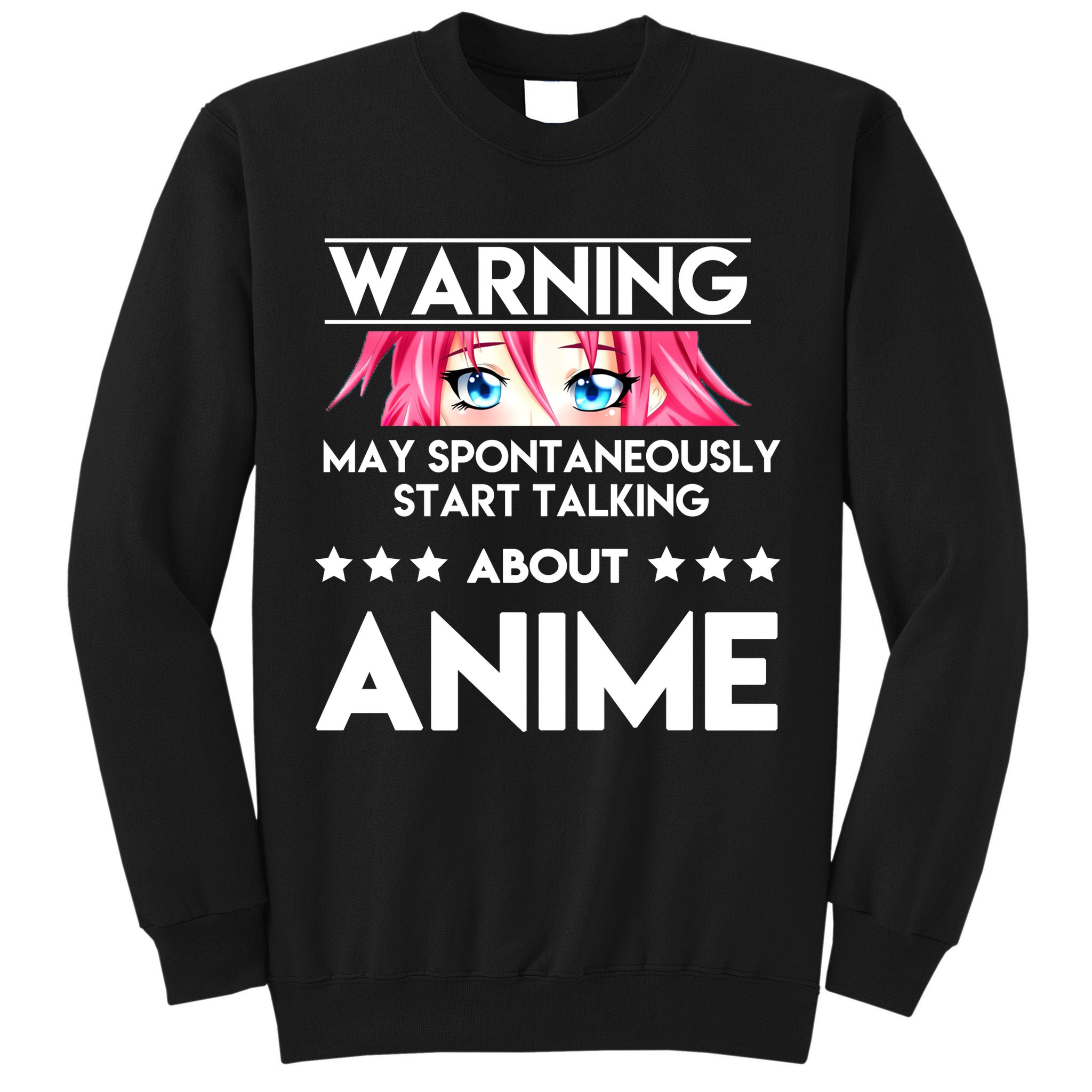 Might Start Talking About Anime  Tall Sweatshirt