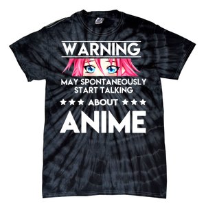 Might Start Talking About Anime  Tie-Dye T-Shirt