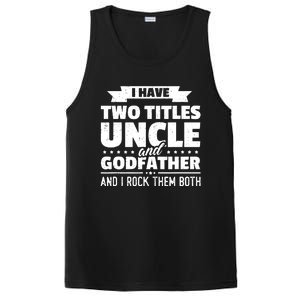 Men I Have Two Titles Uncle And Godfather Fathers Day Gift PosiCharge Competitor Tank