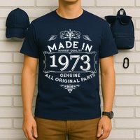 Made In Highest Quality Genuine All Original Parts 1973 50th Birthday T-Shirt