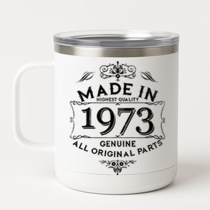 Made In Highest Quality Genuine All Original Parts 1973 50th Birthday 12 oz Stainless Steel Tumbler Cup