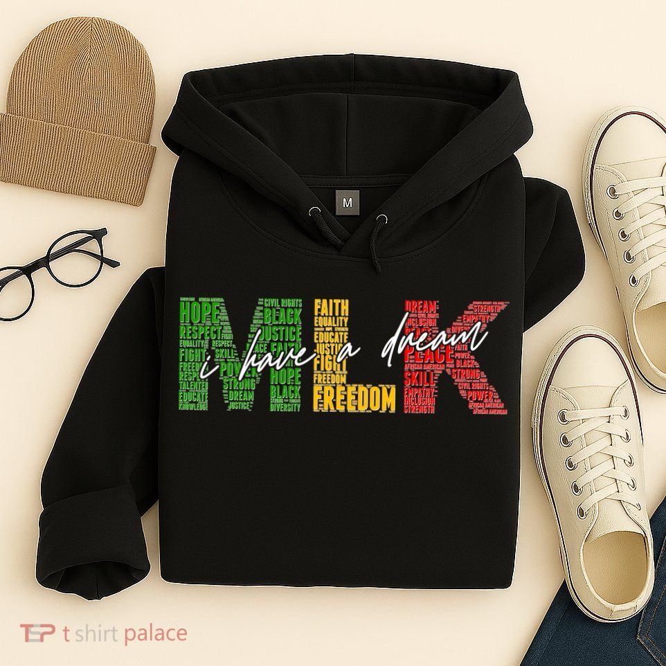 Mlk I Have A Dream Hoodie