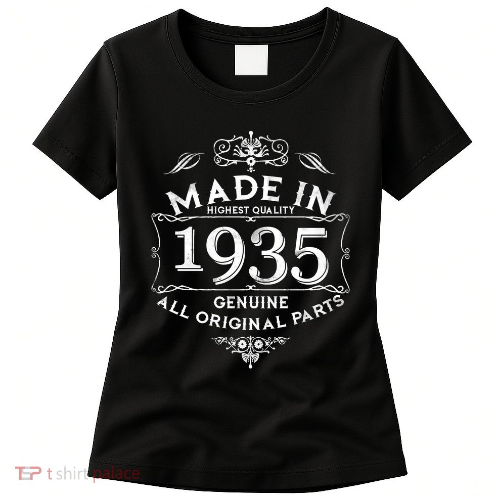 Made In Highest Quality Genuine All Original Parts 1935 90th Birthday Womens T-Shirt