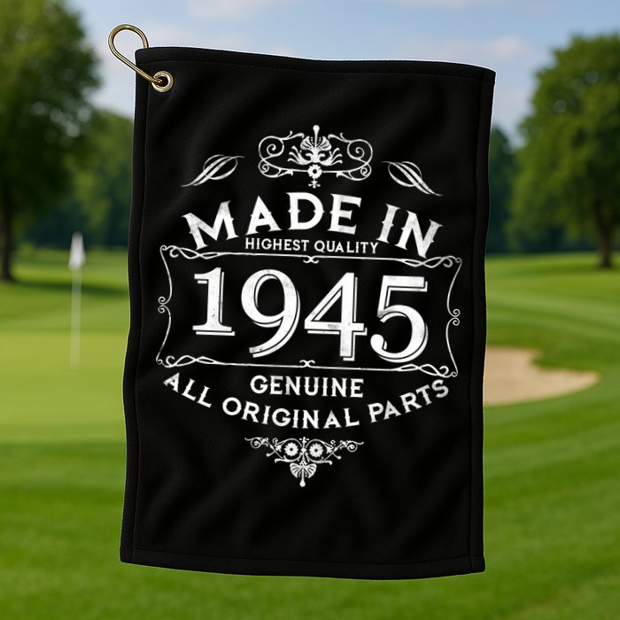 Made In Highest Quality Genuine All Original Parts 1945 80th Birthday Golf Towel
