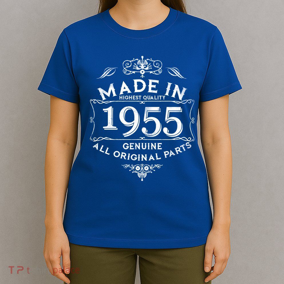 Made In Highest Quality Genuine All Original Parts 1955 70th Birthday T-Shirt