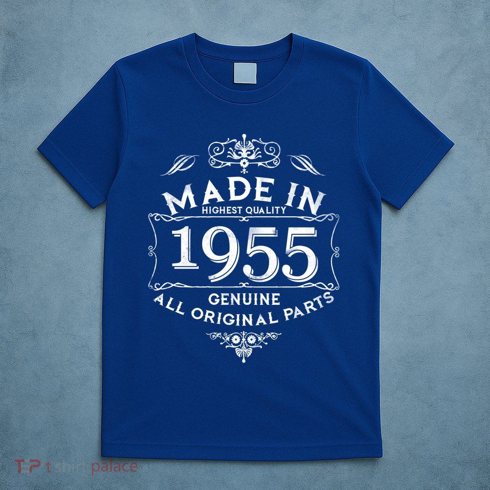 Made In Highest Quality Genuine All Original Parts 1955 70th Birthday T-Shirt